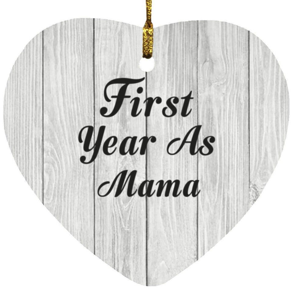First Year As Mama - Heart Ornament F