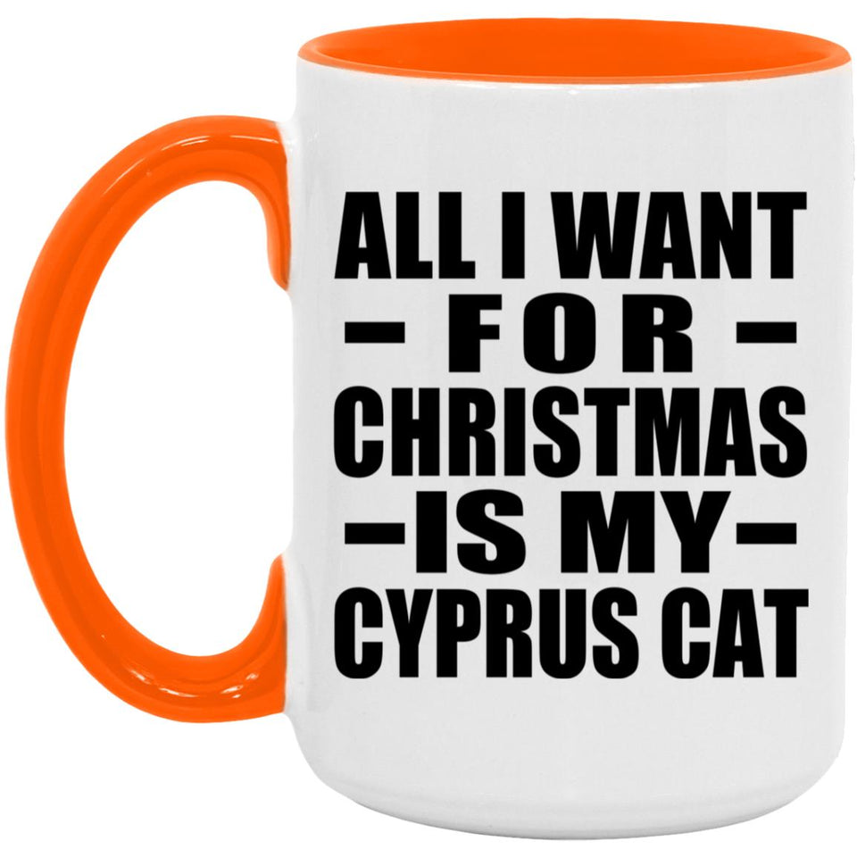 All I Want For Christmas Is My Cyprus Cat - 15oz Accent Mug Orange