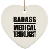 Badass Medical Technologist - Heart Ornament