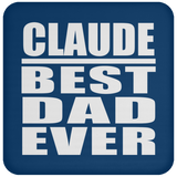 Claude Best Dad Ever - Drink Coaster