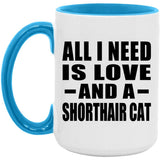 All I Need Is Love And A Shorthair Cat - 15oz Accent Mug Blue