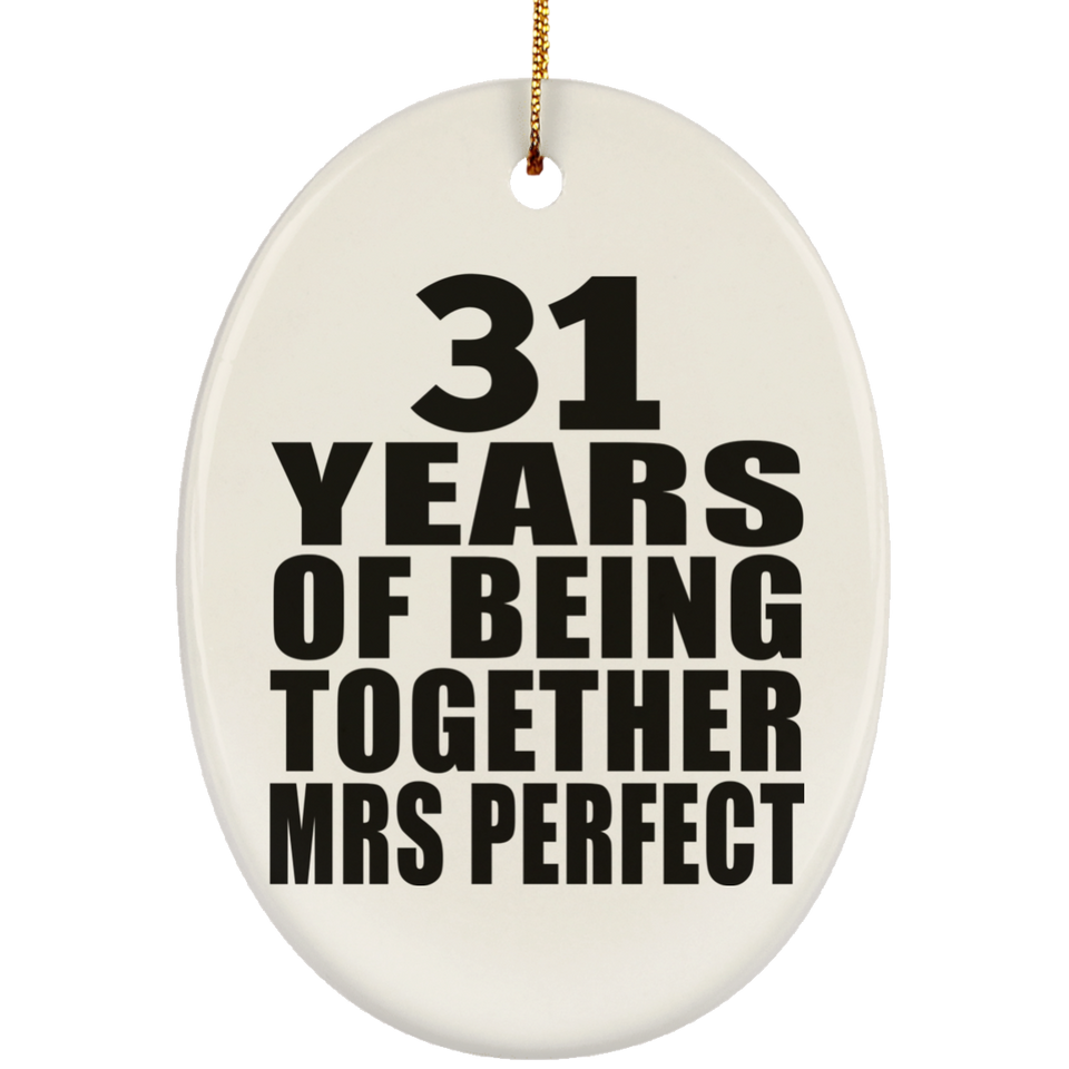 31st Anniversary 31 Years Of Being Mrs Perfect - Oval Ornament