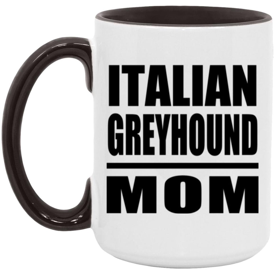 Italian Greyhound Mom - 15oz Accent Mug Black