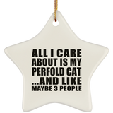 All I Care About Is My Perfold Cat - Star Ornament