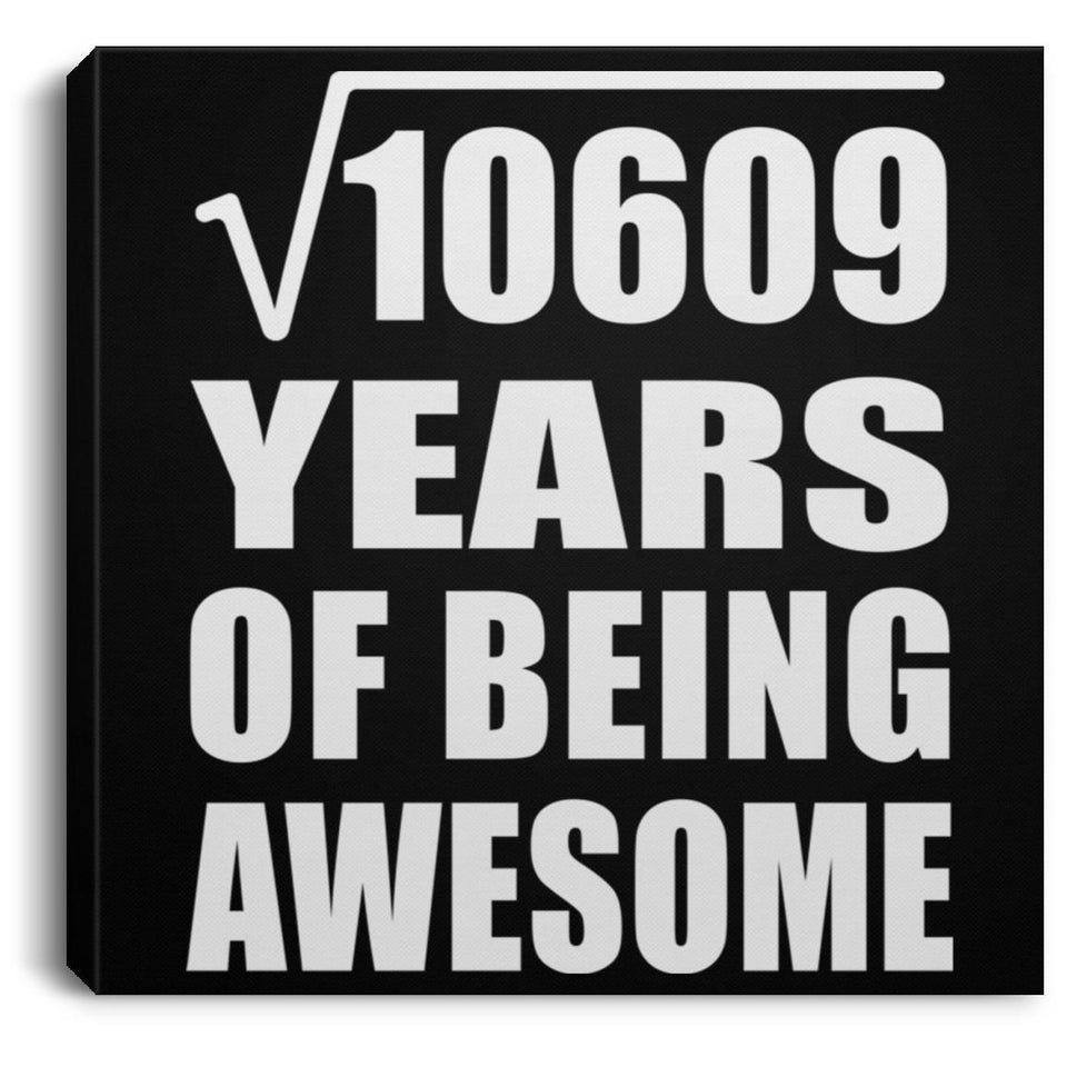 103rd Birthday Square Root of 10609 Years of Being Awesome - Canvas Square