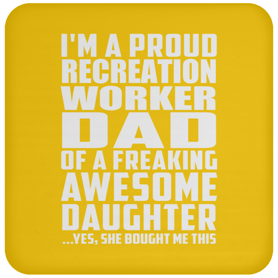 Proud Recreation Worker Dad Of Awesome Daughter - Drink Coaster