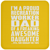 Proud Recreation Worker Dad Of Awesome Daughter - Drink Coaster