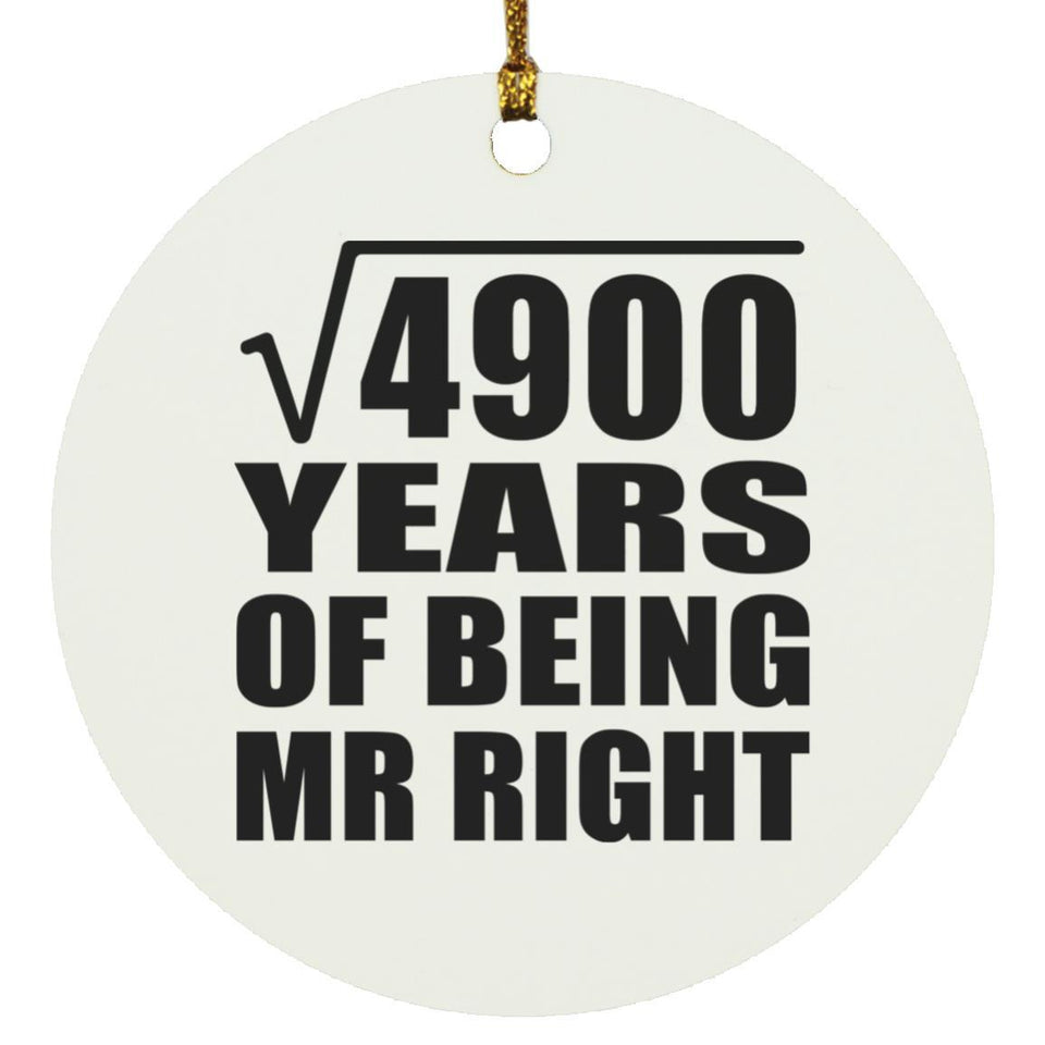 70th Anniversary Square Root of 4900 Years of Being Mr Right - Circle Ornament