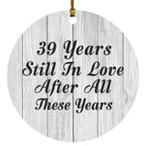 39th Anniversary 39 Years Still In Love After These Years - Circle Ornament F