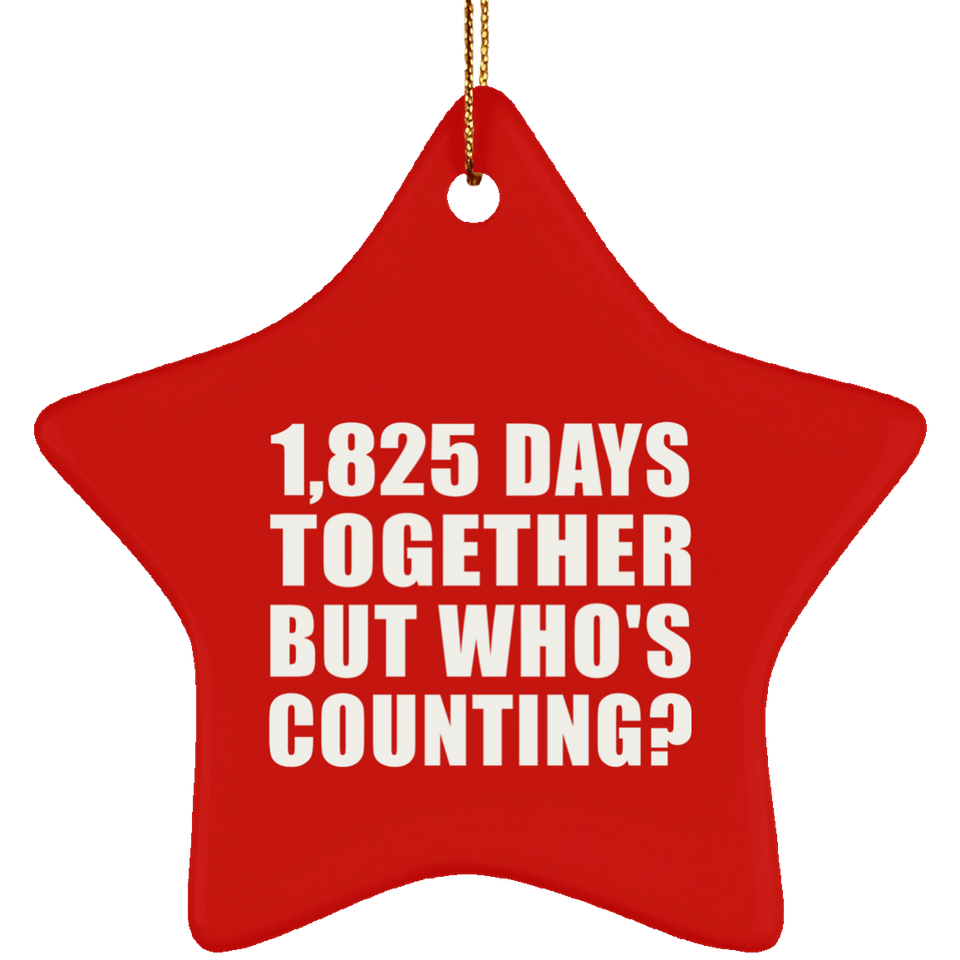 5th Anniversary 1,825 Days Together But Who's Counting - Star Ornament