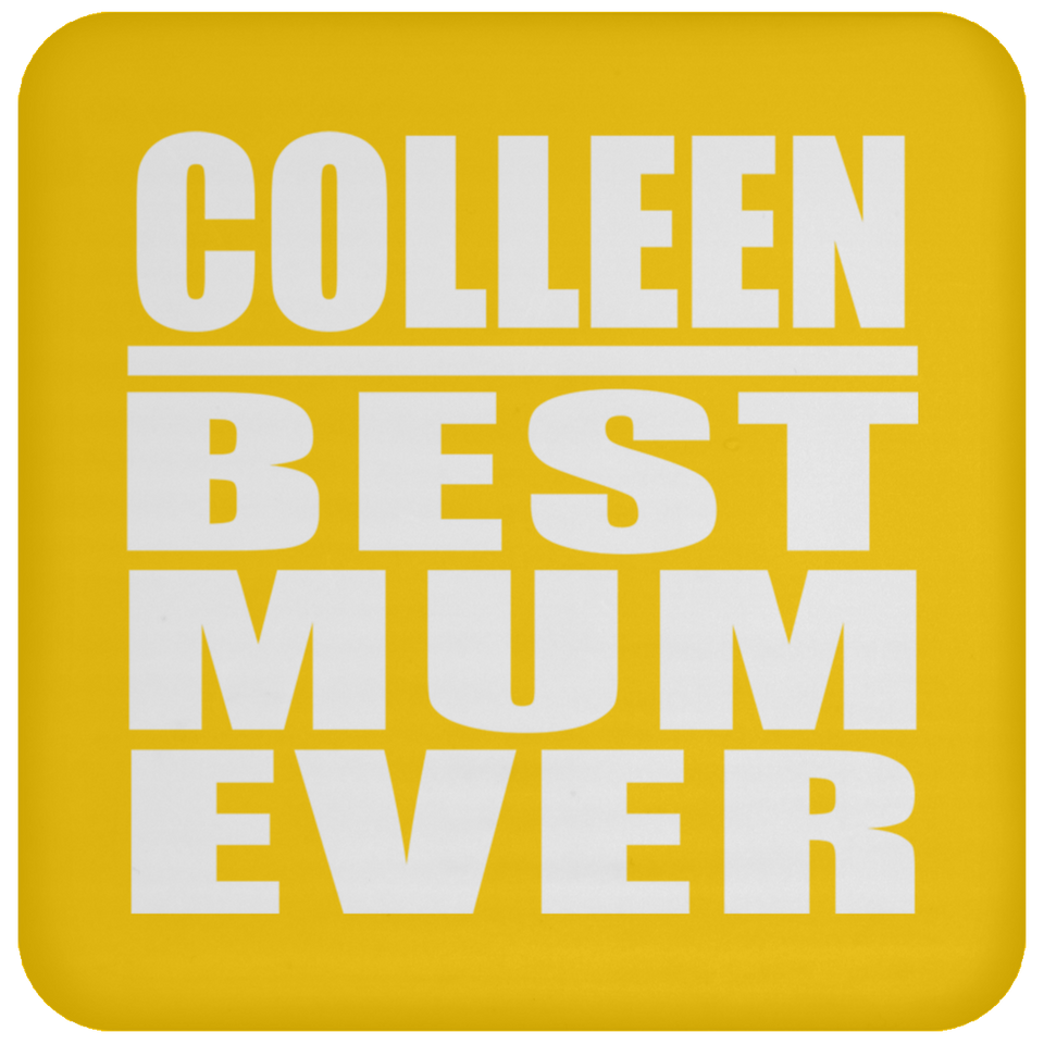 Colleen Best Mum Ever - Drink Coaster
