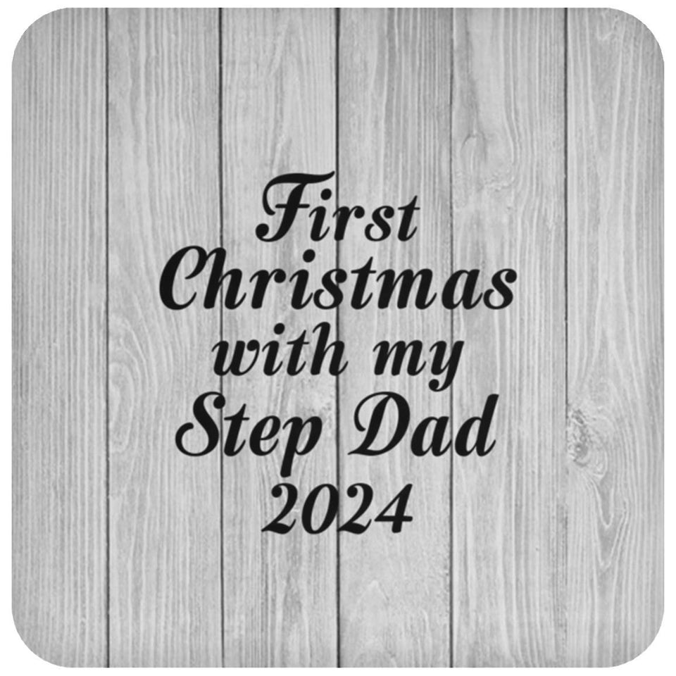 First Christmas With My Step Dad 2024 - Drink Coaster F