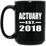 Actuary Established EST. 2018 - 15 Oz Coffee Mug Black