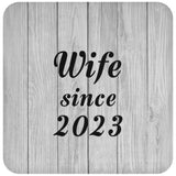 Wife Since 2023 - Drink Coaster F