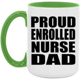 Proud Enrolled Nurse Dad - 15oz Accent Mug Green