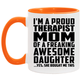 Proud Therapist Mom Of Awesome Daughter - 11oz Accent Mug Orange