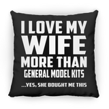 I Love My Wife More Than General Model Kits - Throw Pillow Black