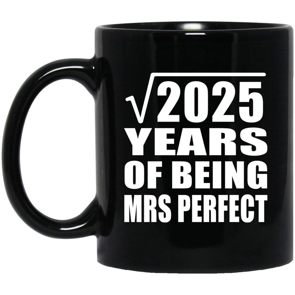 45th Anniversary Square Root of 2025 Years of Mrs Perfect - 11oz Coffee Mug Black