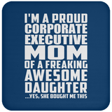 Proud Corporate Executive Mom Of Awesome Daughter - Drink Coaster