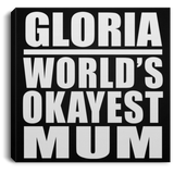 Gloria World's Okayest Mum - Canvas Square