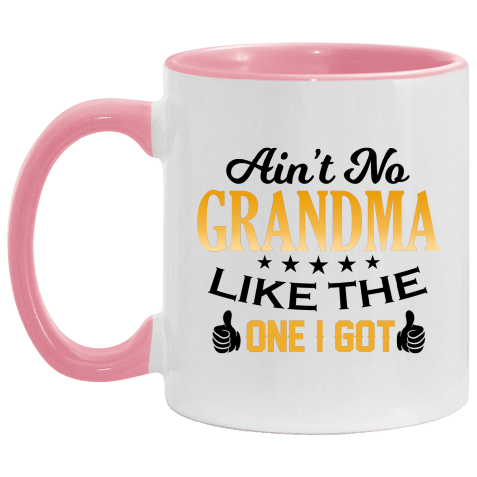 Ain't No Grandma Like The One I Got - 11oz Accent Mug Pink