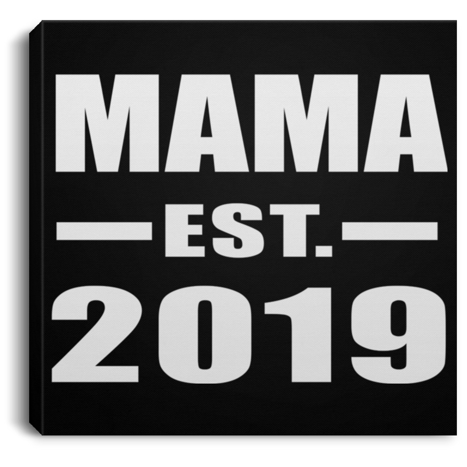 Mama Established EST. 2019 - Canvas Square