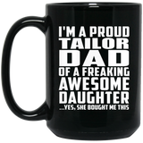 Proud Tailor Dad Of Awesome Daughter - 15 Oz Coffee Mug Black