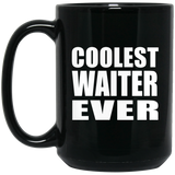 Coolest Waiter Ever - 15 Oz Coffee Mug Black