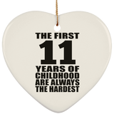 11th Birthday First 11 Years of Childhood Are The Hardest - Heart Ornament