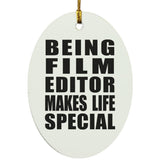 Being Film Editor Makes Life Special - Oval Ornament