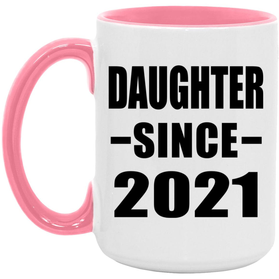 Daughter Since 2021 - 15oz Accent Mug Pink