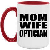 Mom Wife Optician - 15oz Accent Mug Red