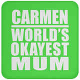 Carmen World's Okayest Mum - Drink Coaster
