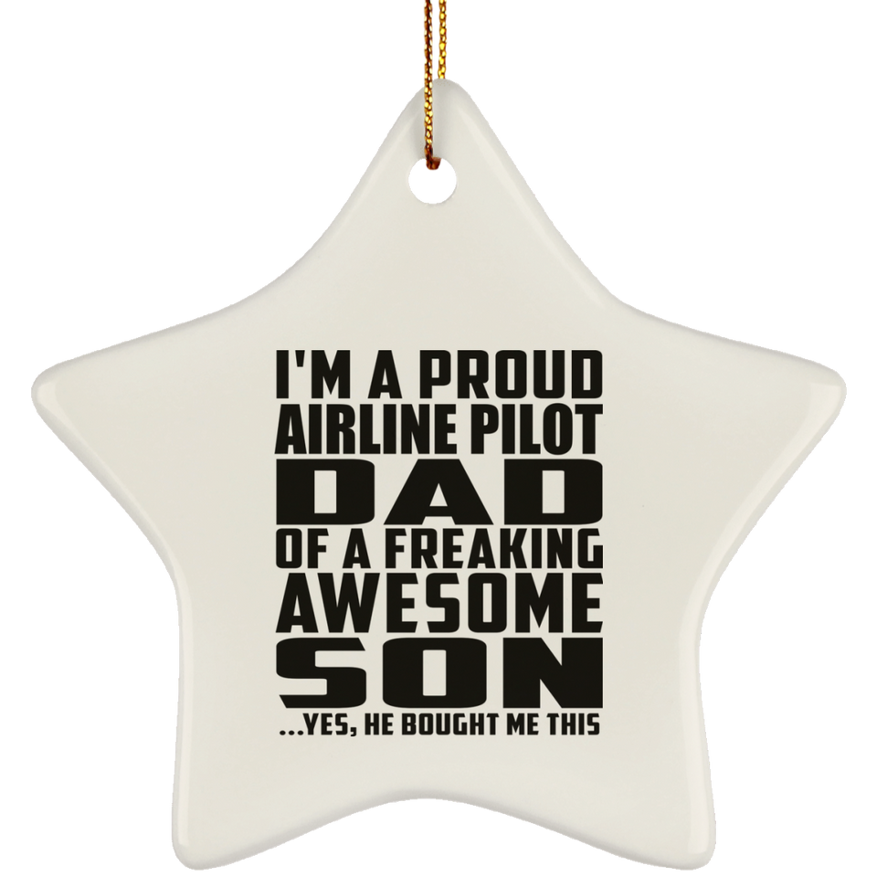Proud Airline Pilot Dad Of Awesome Son - Star Ornament