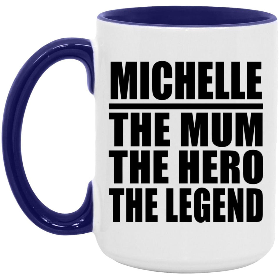 Michelle The Mum The Hero The Legend - 15oz Accent Mug Purple
