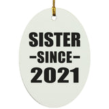 Sister Since 2021 - Oval Ornament