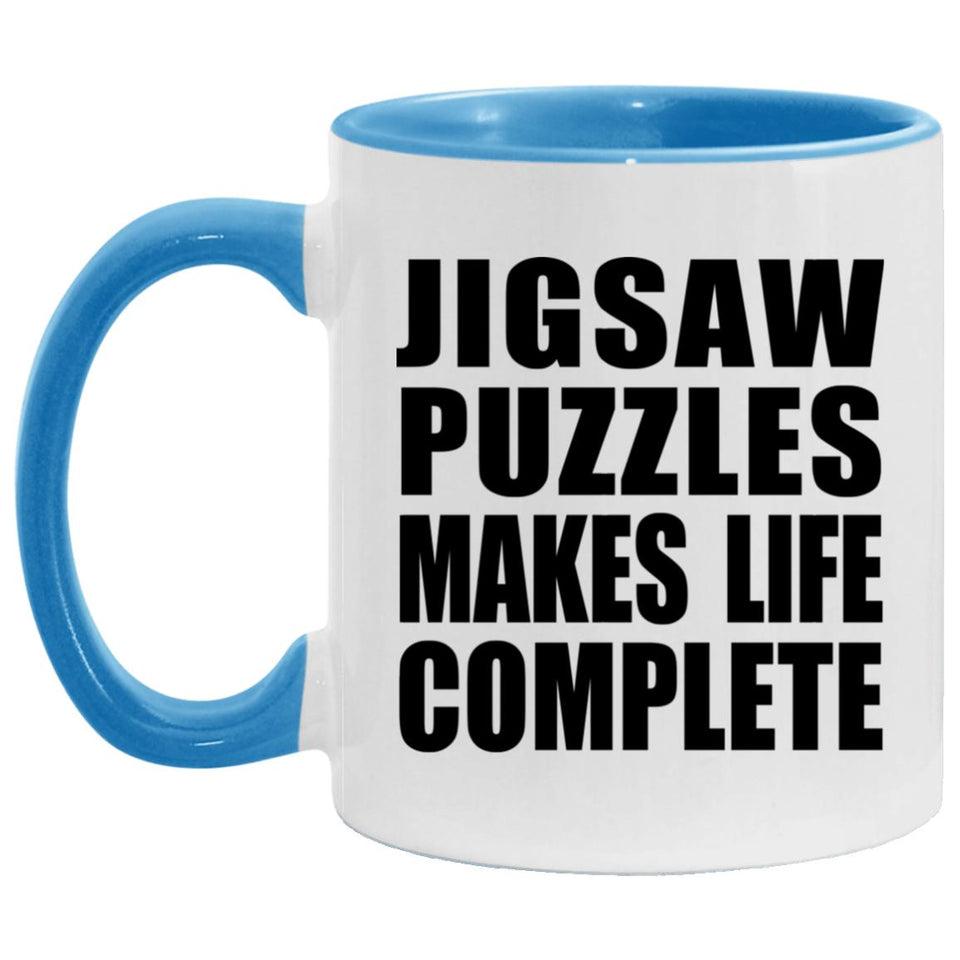 Jigsaw Puzzles Makes Life Complete - 11oz Accent Mug Blue