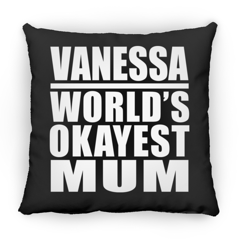 Vanessa World's Okayest Mum - Throw Pillow Black