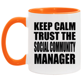 Keep Calm and Trust The Social Community Manager - 11oz Accent Mug Orange