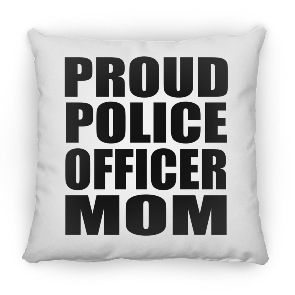 Proud Police Officer Mom - Throw Pillow