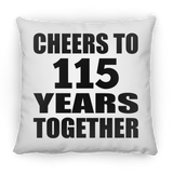 115th Anniversary Cheers To 115 Years Together - Throw Pillow