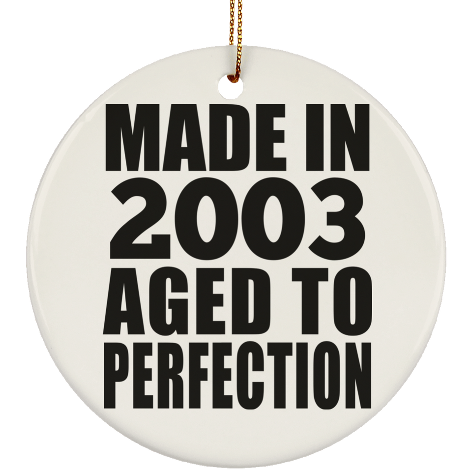 21st Birthday Made In 2003 Aged to Perfection - Circle Ornament