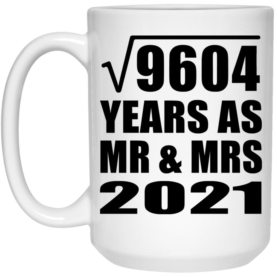 98th Anniversary Square Root of 9604 Years As Mr & Mrs 2021 - 15oz Coffee Mug