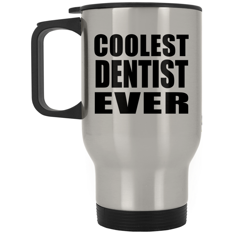 Coolest Dentist Ever - Silver Travel Mug