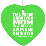 Proud Surveyor Mom Of Awesome Daughter - Heart Ornament