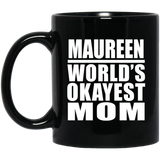 Maureen World's Okayest Mom - 11 Oz Coffee Mug Black