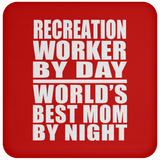 Recreation Worker By Day World's Best Mom By Night - Drink Coaster