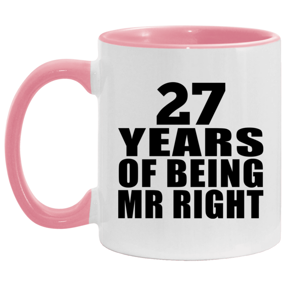 27th Anniversary 27 Years Of Being Mr Right - 11oz Accent Mug Pink