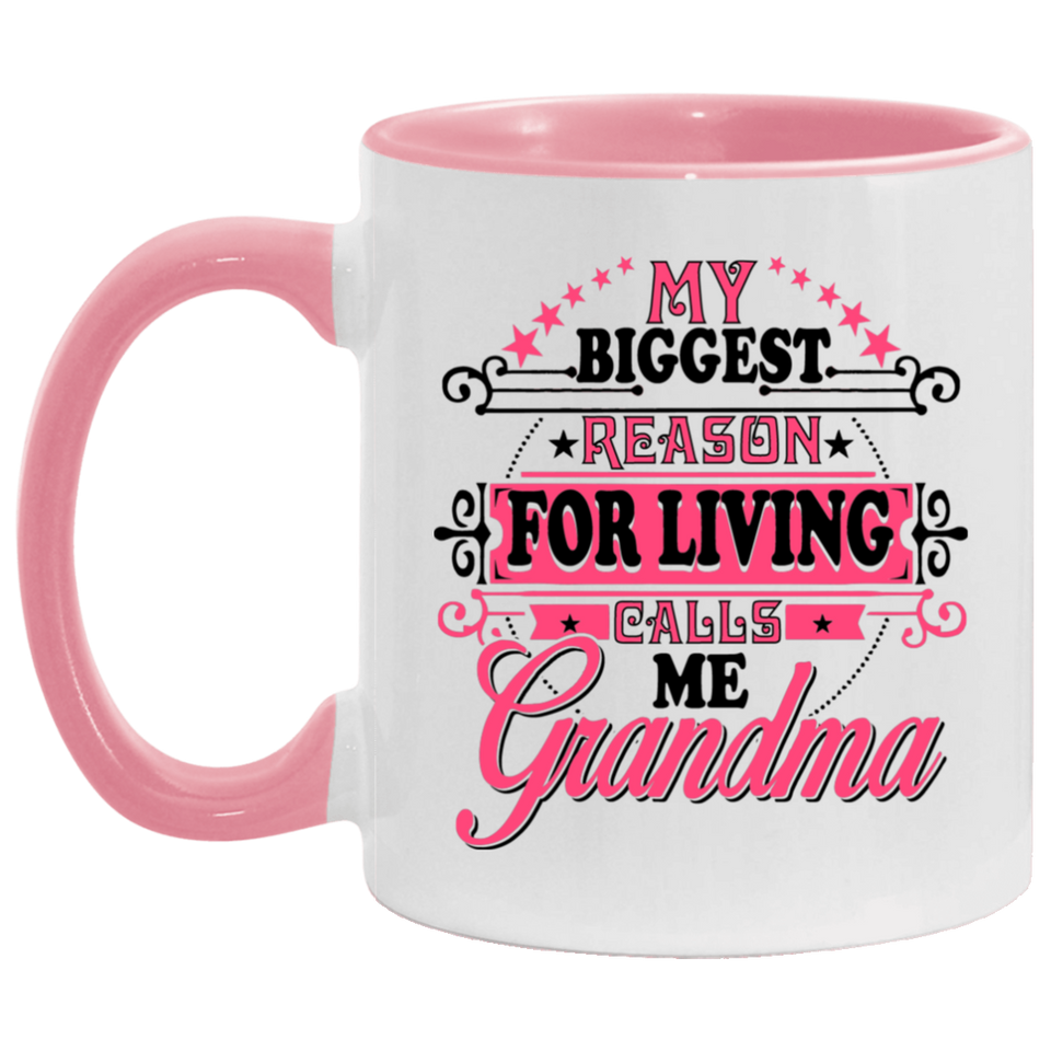 My Biggest Reason For Living Calls Me Grandma - 11oz Accent Mug Pink