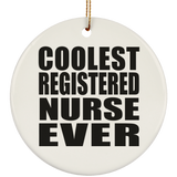 Coolest Registered Nurse Ever - Circle Ornament